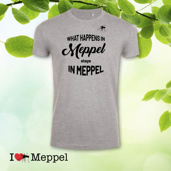 Meppel t-shirt cadeau souvenir ilovemeppel I love Meppel Meppelshirt What happens in Meppel stays in Meppel